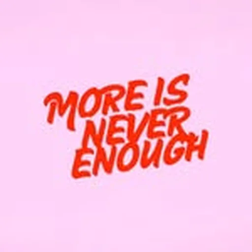 @moreisneverenoughpodcast profile image