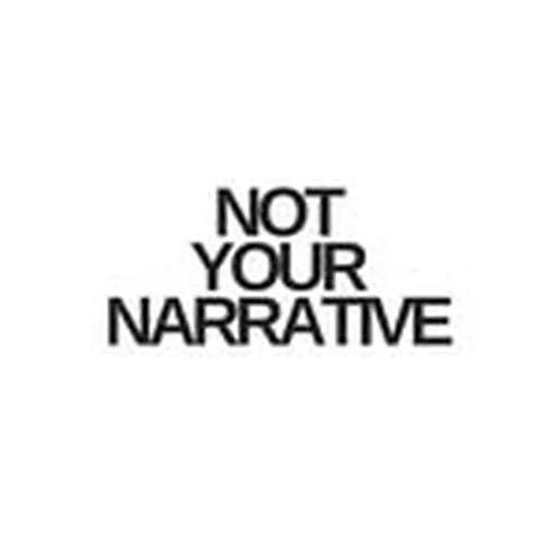 @notyournarrative profile image