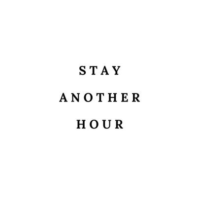 @stayanotherhour profile image