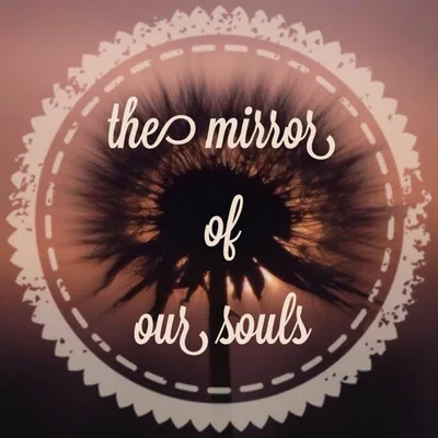 @the_mirror_of_our_souls profile image